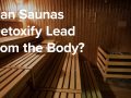 Can Saunas Detoxify Lead from the Body?